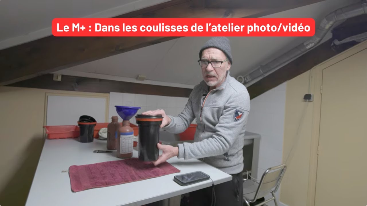 Le M+ : Dans les coulisses de l'atelier photo / vidéo