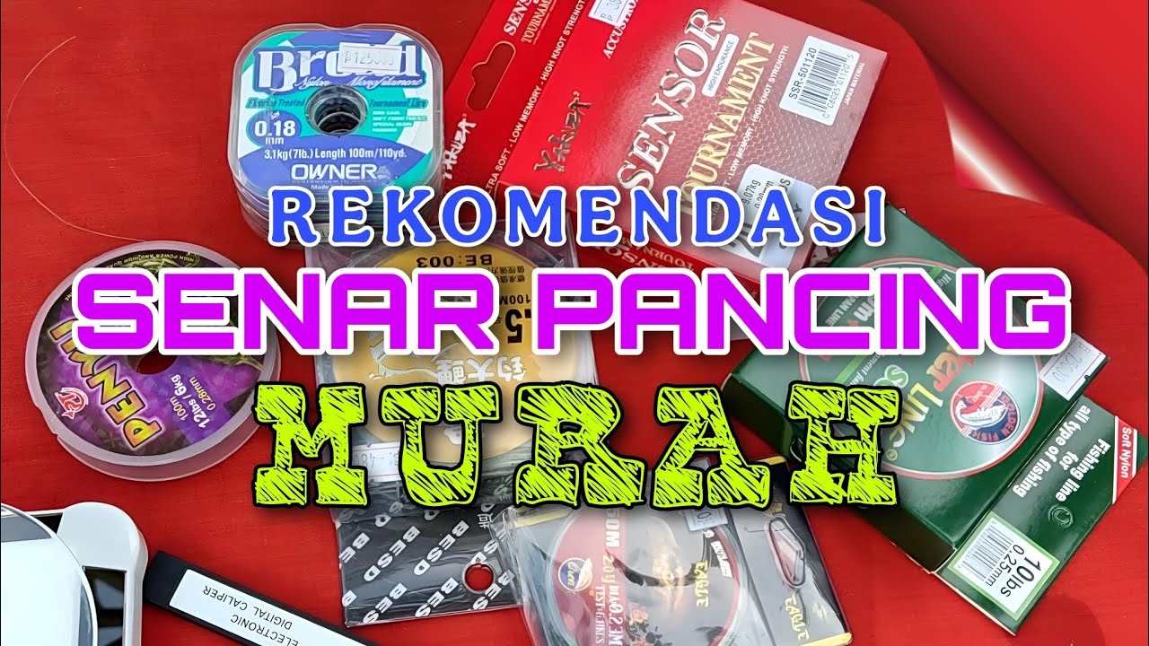 KUAT ANTI KERITING DAN CEPAT TENGGELAM ‼️ REKOMENDASI SENAR PANCING BERBAGAI MERK