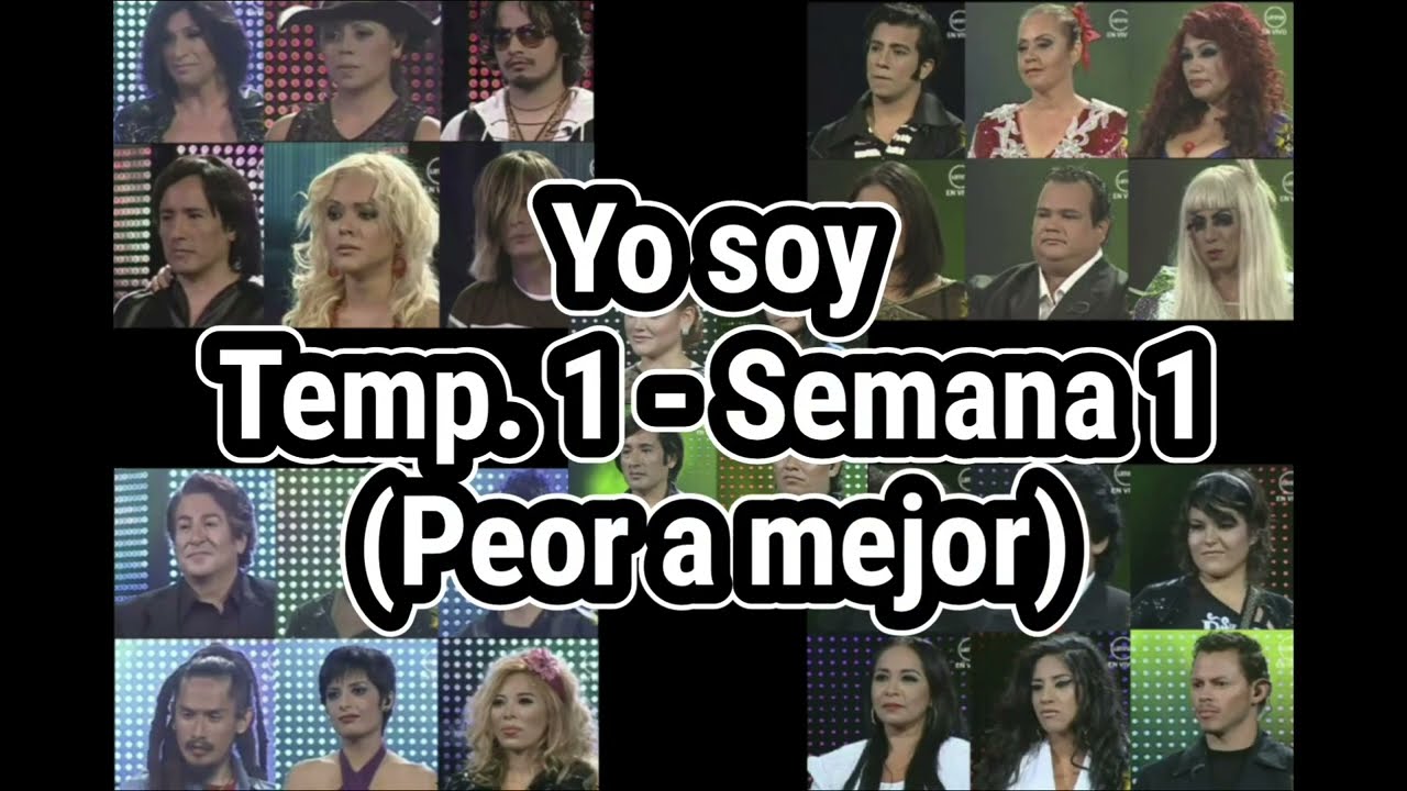 Yo soy Temporada 1 - Semana 1 (Top: peor a mejor)