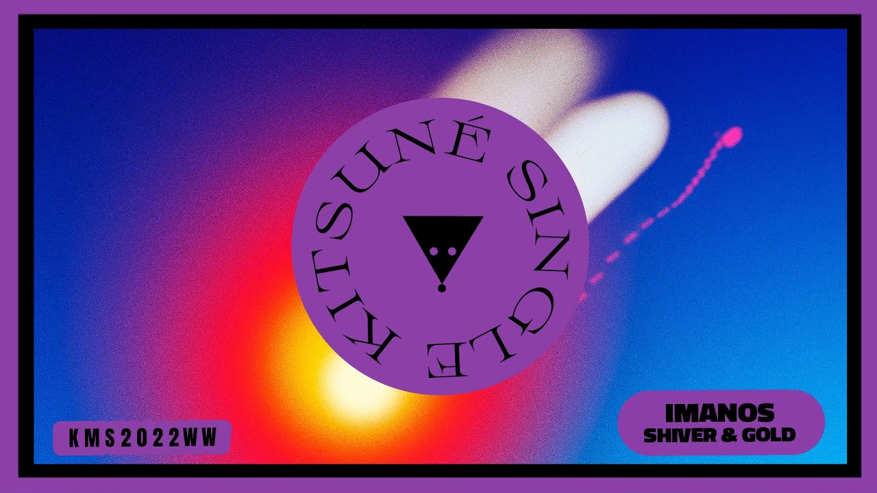 Imanos - Shiver & Gold | Kitsuné Musique