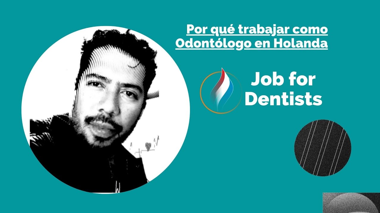Por qu&eacute; trabajar como Odont&oacute;logo en Holanda