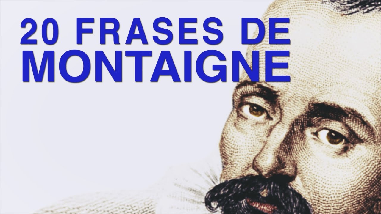 20 Frases de Montaigne | El filósofo de los Ensayos 🧐