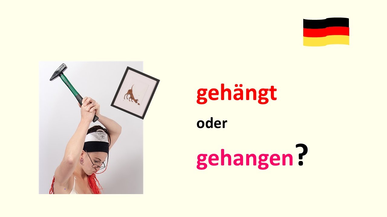 geh&auml;ngt oder gehangen? hing oder h&auml;ngte?