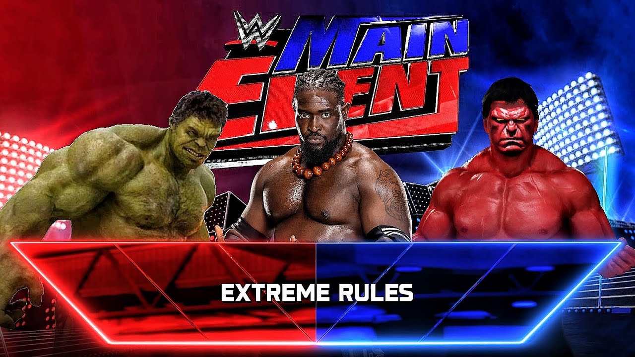 Oba Femi Vs Hulk Vs Red Hulk - Extreme Rules Match At WWE MAIN EVENT