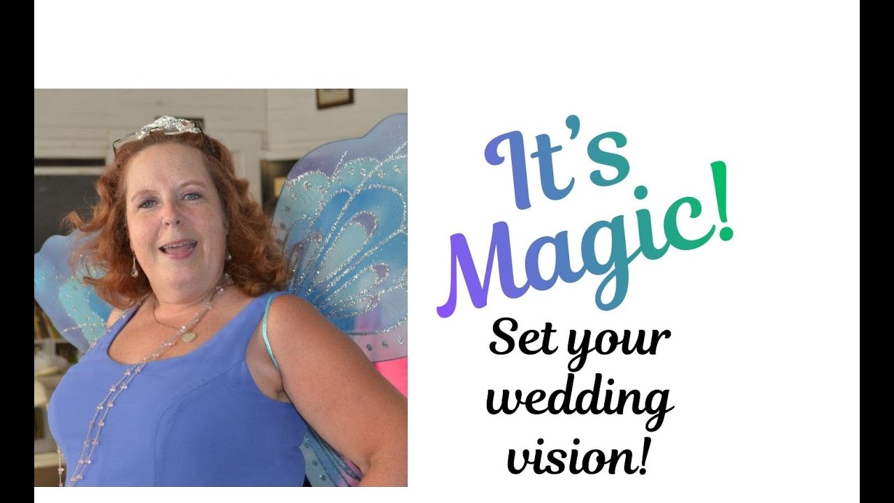 Create your wedding vision -- TOGETHER!  (Wedding fairy included!)