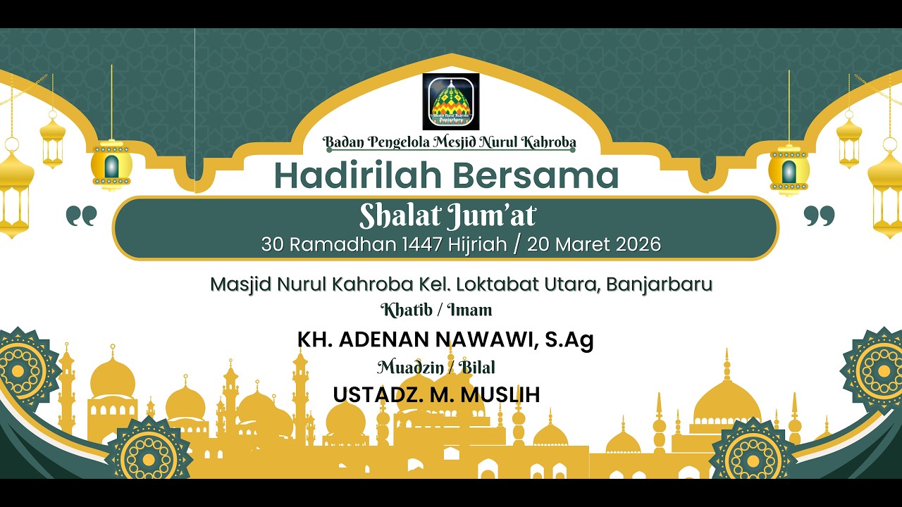LIVE! Pelaksanaan Shalat Jum'at 30 Ramadhan 1447 H Khatib KH. Adenan Nawawi, S.Ag Bilal M. Muslih