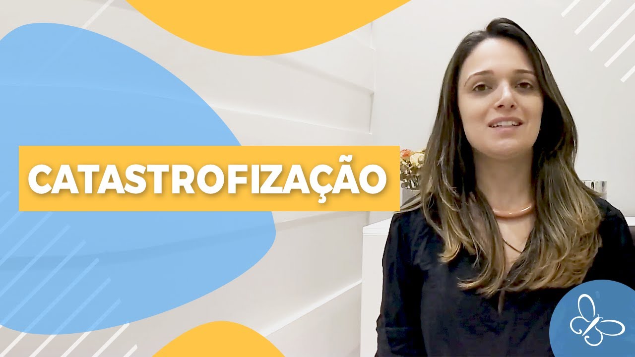 Catastrofização • Psicologia • Casule Saúde e Bem-estar