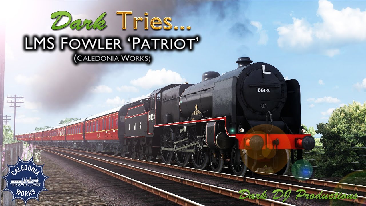 Train Sim | Dark Tries... | CW LMS Fowler 'Patriot'