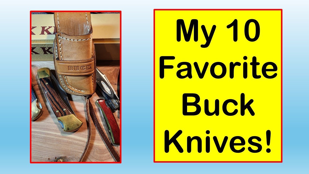 THIS WAS HARD!!! Picking Out My 10 Favorite Buck Knives