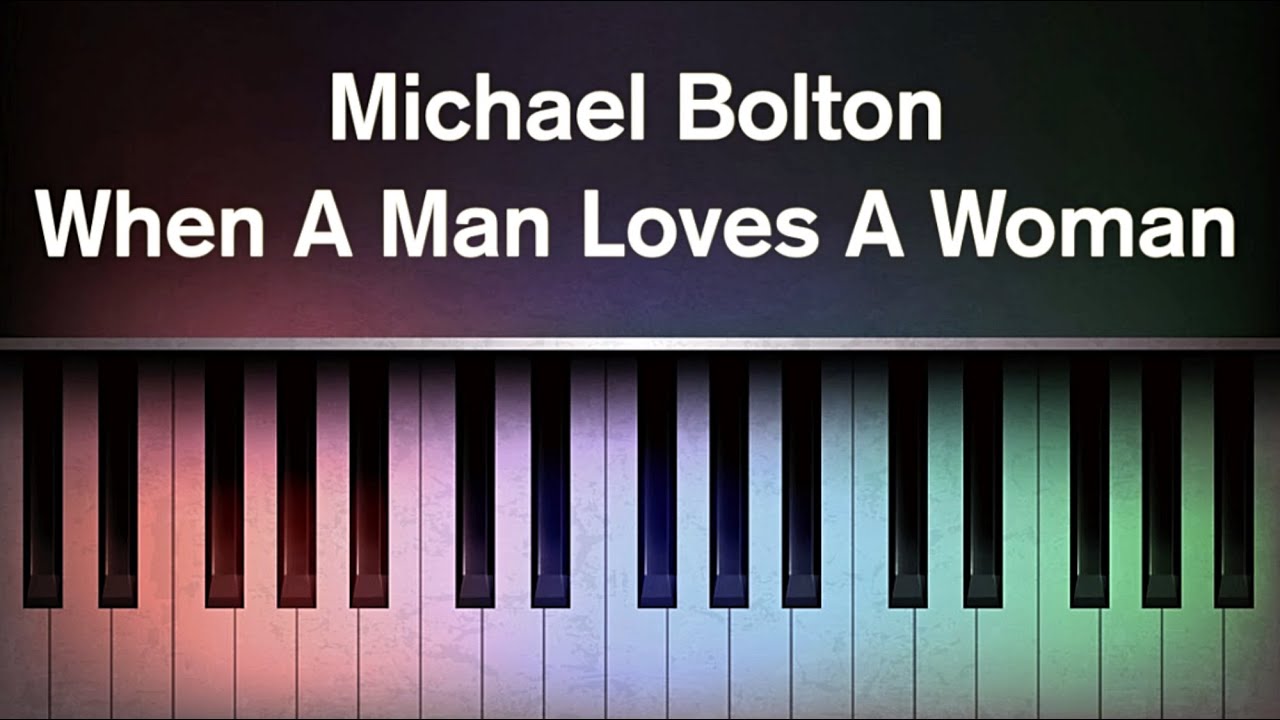 Michael Bolton - When A Man Loves A Woman (Karaoke Piano)