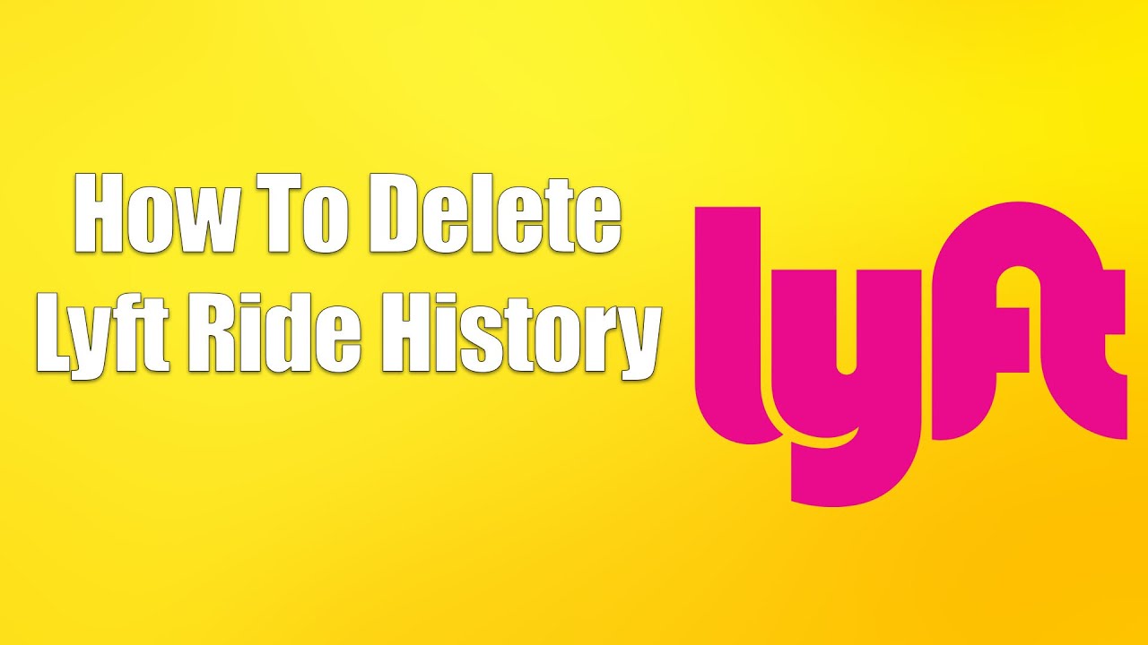 How To Delete Lyft Ride History