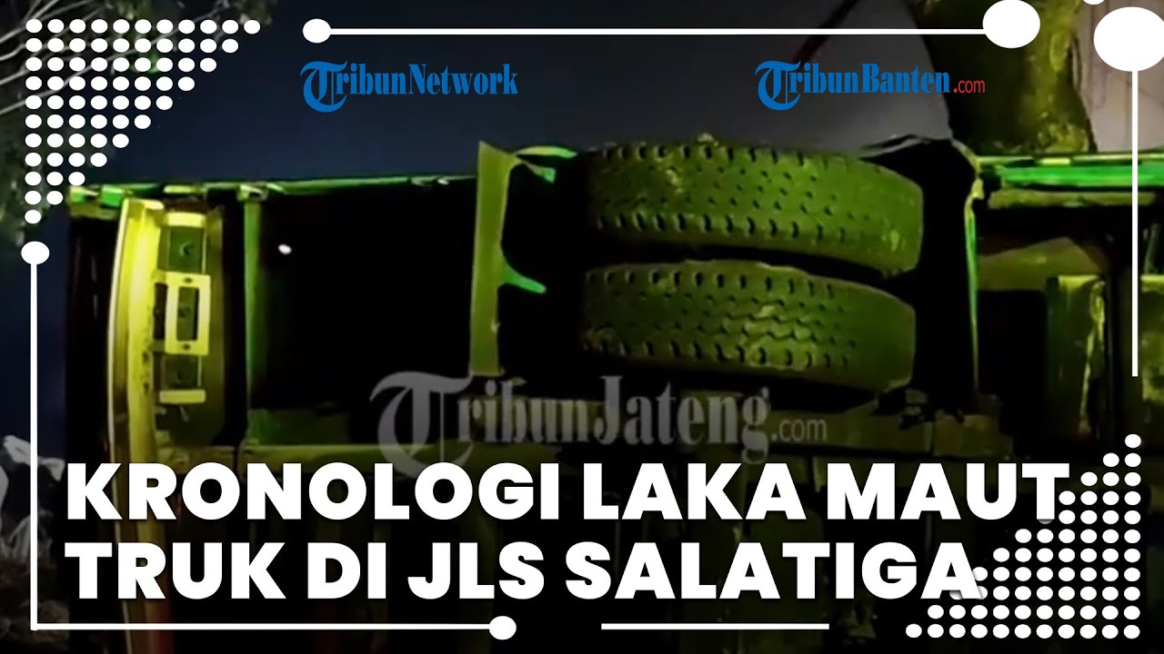 Kecelakaan Maut di JLS Salatiga Libatkan Truk, Satu Orang Meninggal Dunia, Diduga Akibat Rem Blong