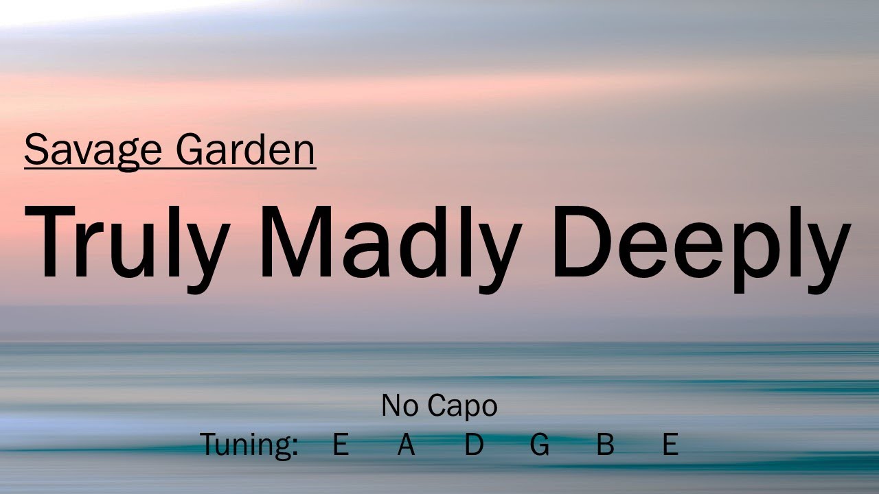 Truly Madly Deeply - Savage Garden | Chords and Lyrics