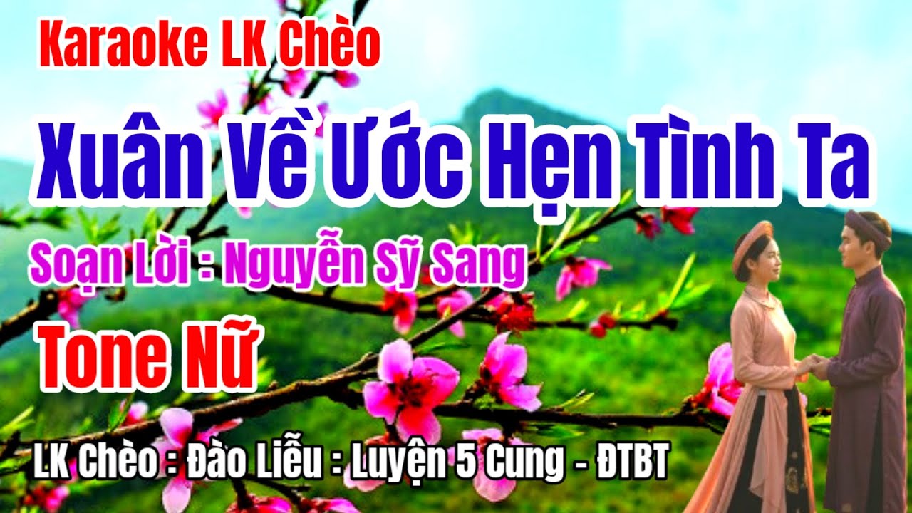 Karaoke LK Chèo : Xuân Về Ước Hẹn Tình Ta - Tone Nữ - SL Sỹ Sang#LK Chèo : ĐL L5C - ĐTBT.