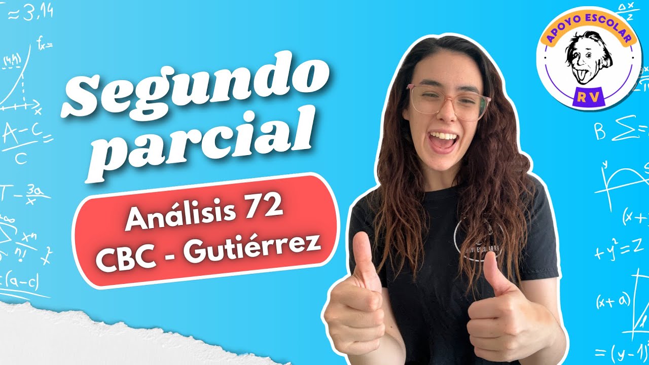 Segundo parcial resuelto análisis 72 CBC 1C2024 - cátedra Gutierrez