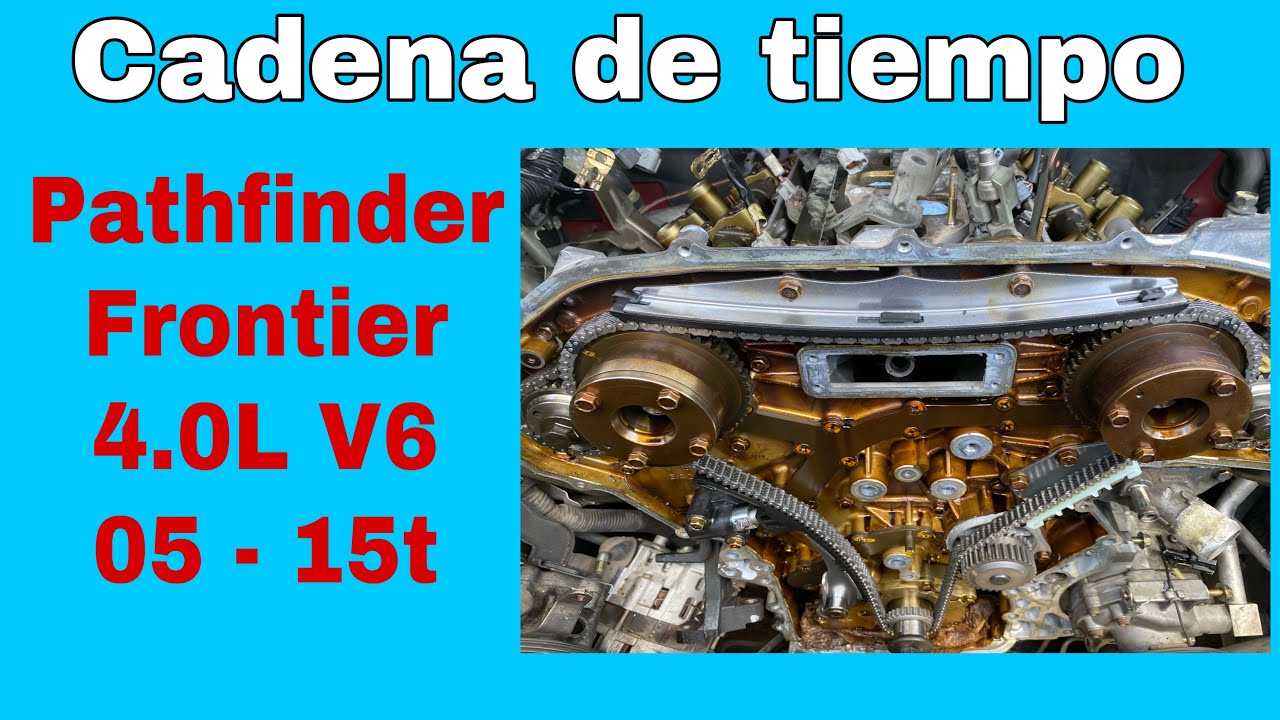 COMO CAMBIAR CADENA DE TIEMPO NISSAN FRONTIER 4.0L 2005