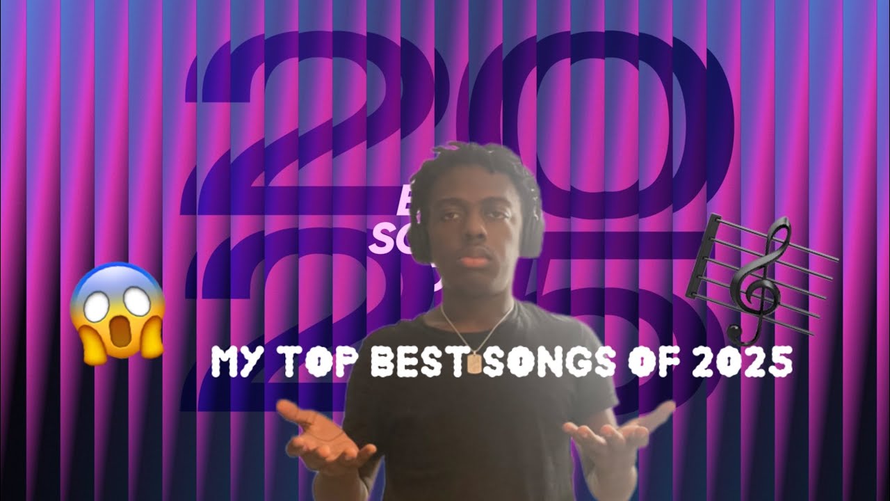My top Best Songs Of 2025!