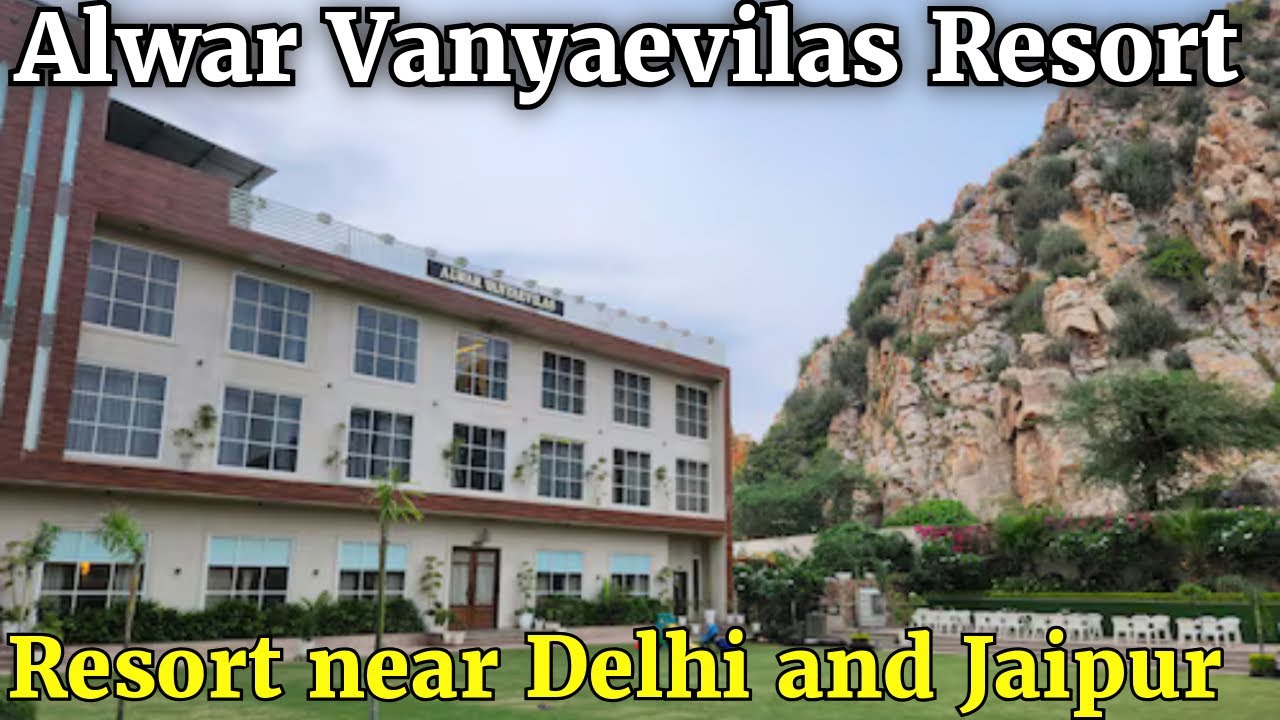 Best Resort in Alwar||Alwar Vanyaevilas Resort Alwar||Best Resort near Sariska Tiger Reserve