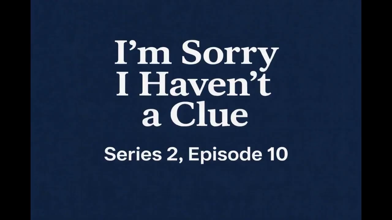 I'm Sorry I Haven't A Clue - Series 2, Episode 10