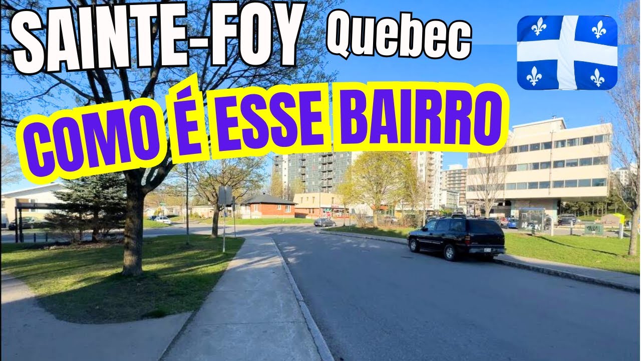 BAIRRO SAINTE-FOY QUEBEC, É O NOSSO PREFERIDO.