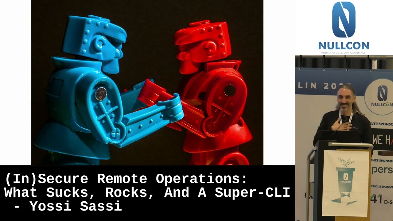 Nullcon Berlin 2023 | (In)Secure Remote Operations: What Sucks, Rocks, And A Super-CLI by Yossi