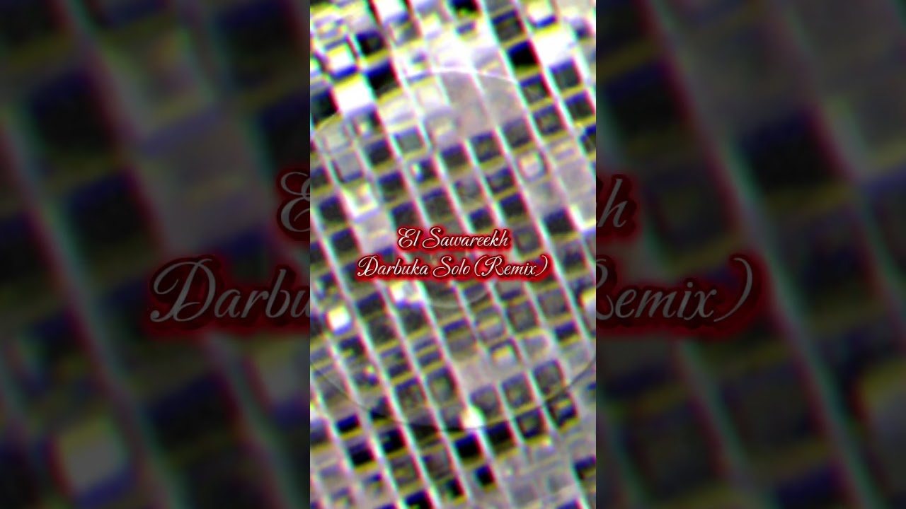 El SawareekhRemix – Darbuka Solo 
