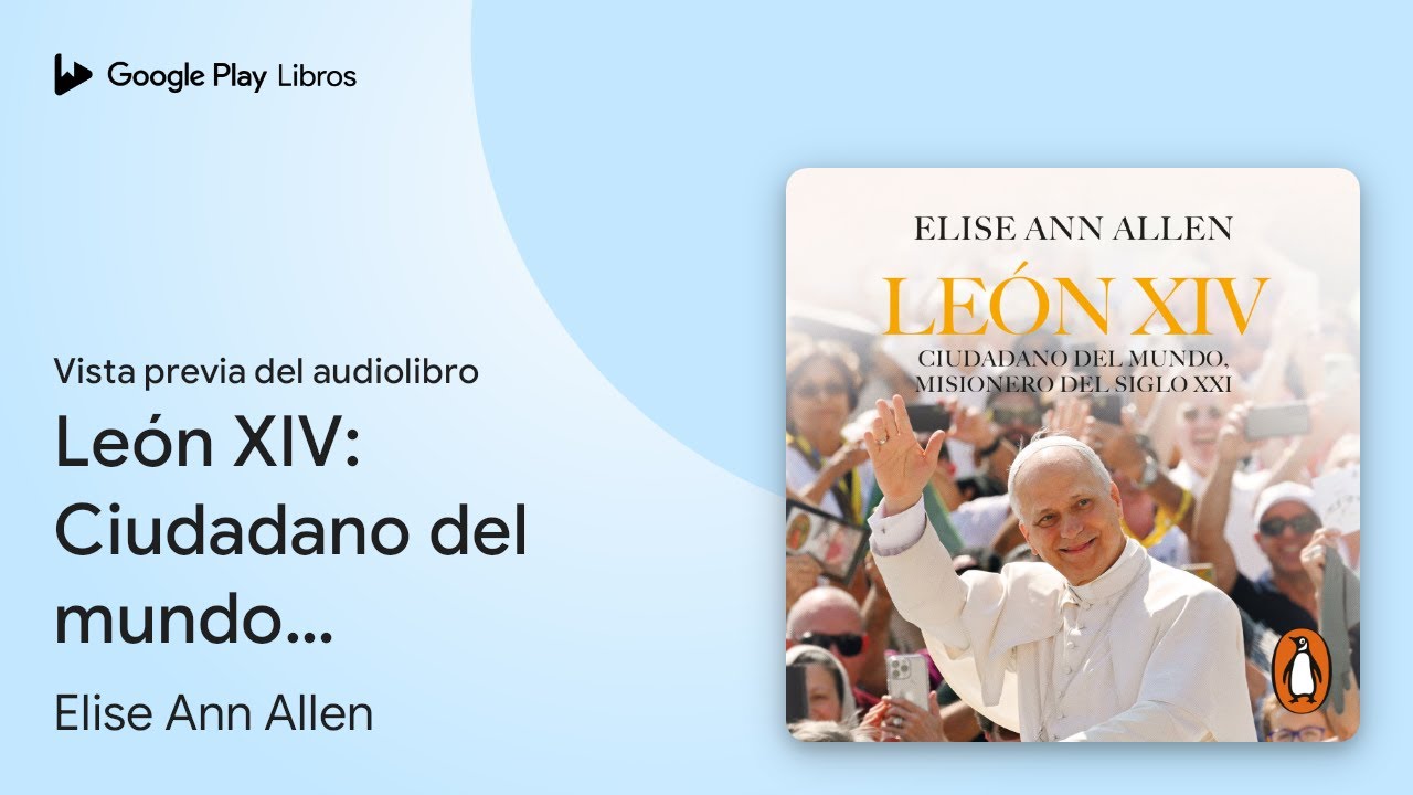 León XIV: Ciudadano del mundo, misionero del… de Elise Ann Allen · Vista previa del audiolibro