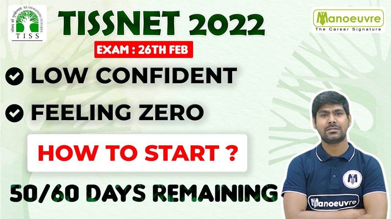 TISSNET 2022 I LOW CONFIDENT, FEELING ZERO I HOW TO START ? 50/60 DAYS REMAINING.