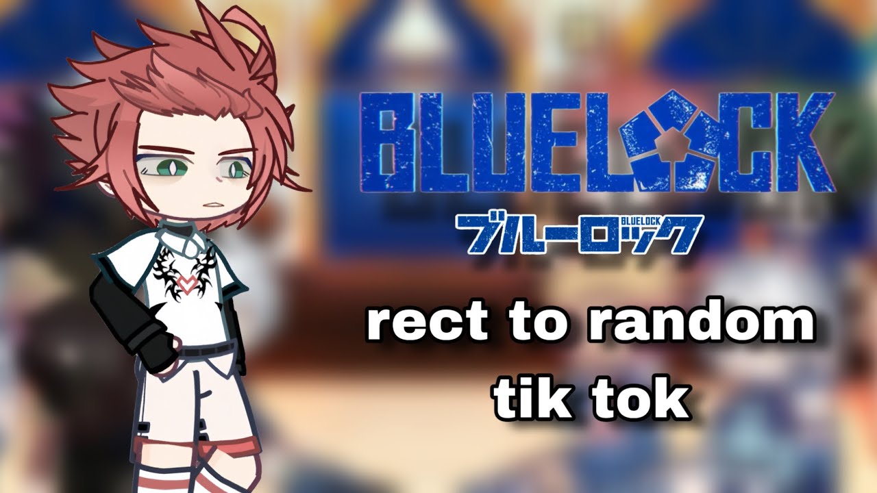 blue lock react to TikTok