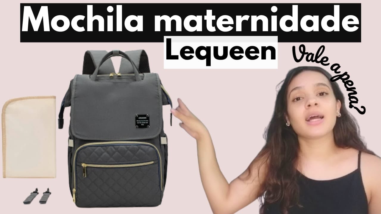 MOCHILA MATERNIDADE LEQUEEN | Resenha | Vale a pena comprar em 2022? | Modelo Fashion