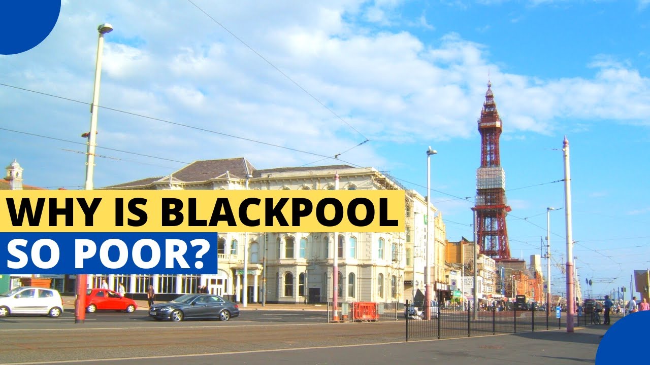 Why is Blackpool So Poor?