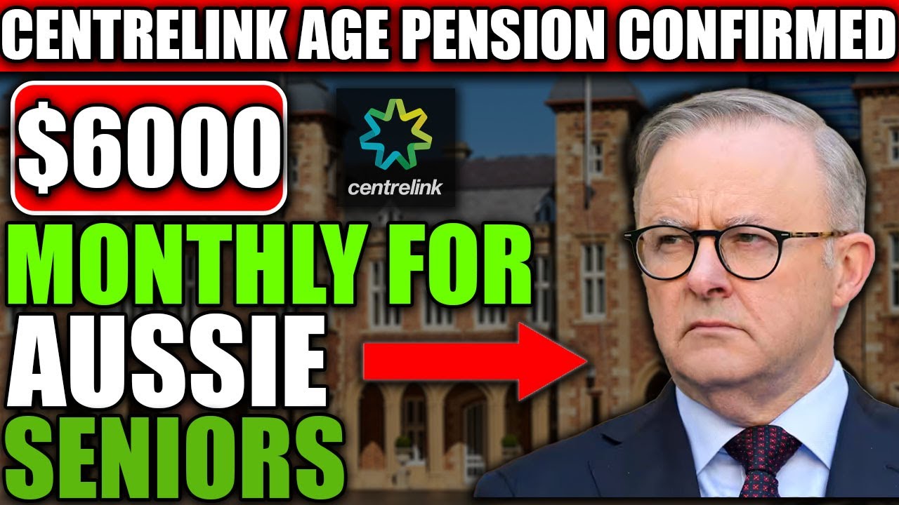 $6000 Centrelink Age Pension CONFIRMED – Seniors Must Watch This Update