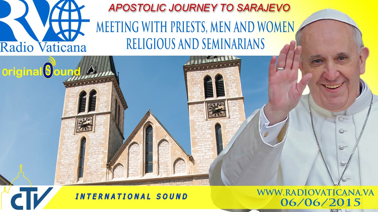 The Pope in Sarajevo - Meeting with priests and religious 2015.06.06