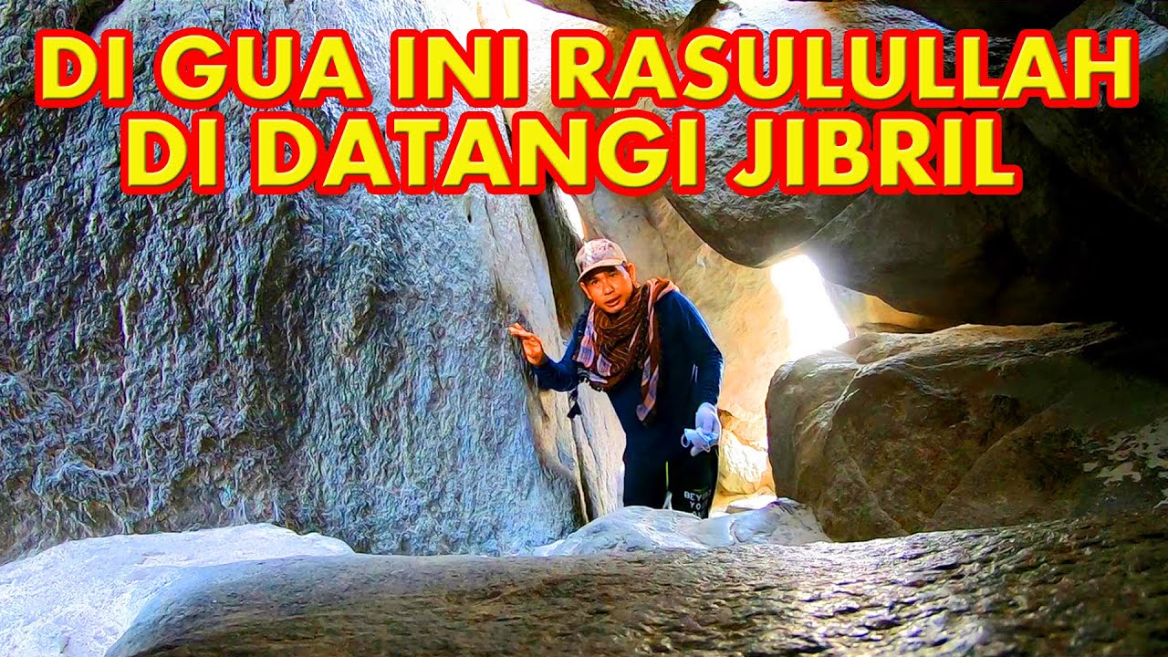 GUA HIRA TEMPAT NABI MUHAMMAD SAW MENERIMA WAHYU PERTAMA