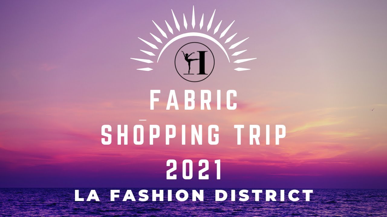 LA Fashion District Fabric Shopping Trip 2021