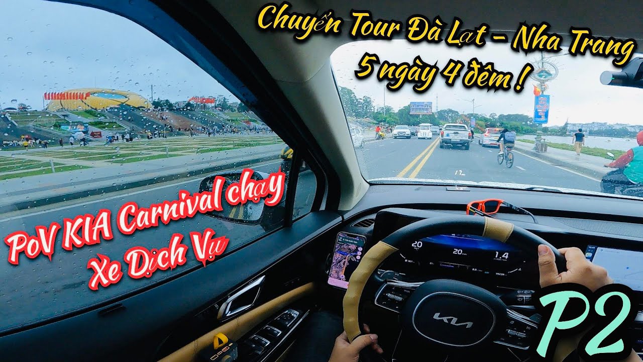 POV Kia Carnival CHẠY DỊCH VỤ - Chuyến Tour ĐÀ LẠT NHA TRANG 5 ngày 4 đêm | Vlog | P2