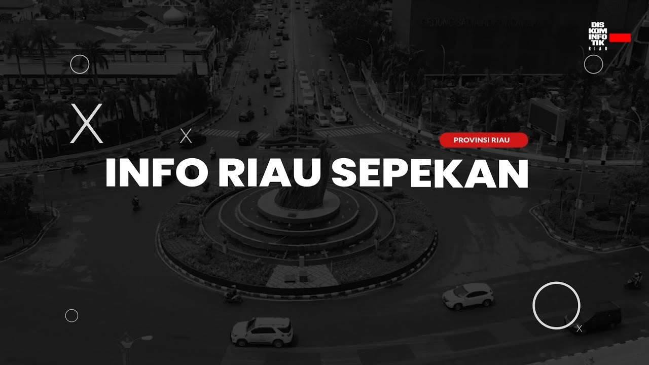 Info Riau Sepekan #49