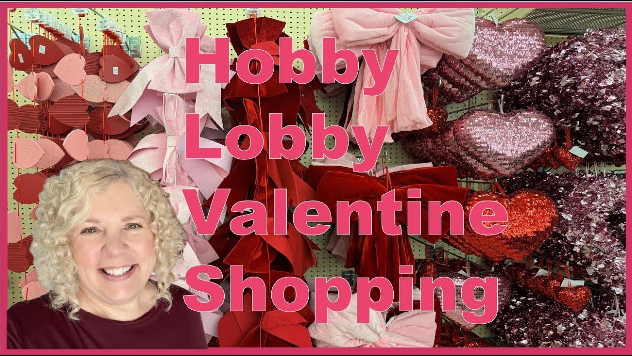 HOBBY LOBBY VALENTINE SHOPPING 
