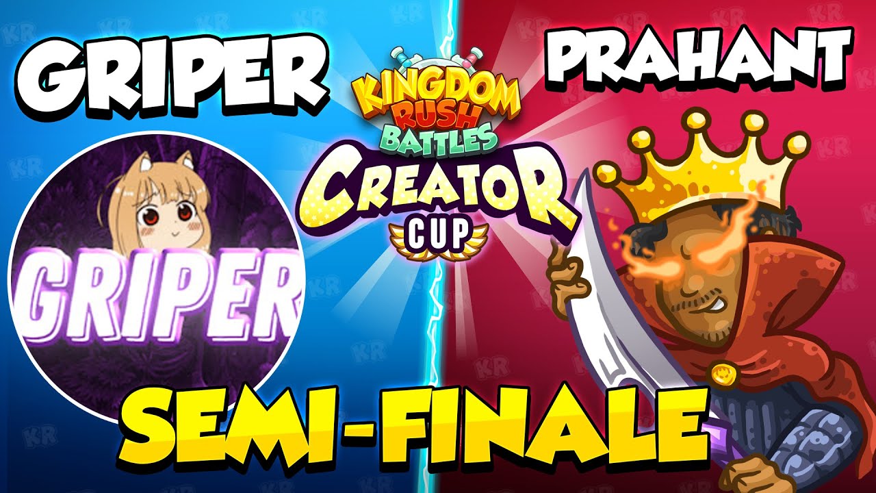 Prahant VS @griper SEMI FINALE CREATORS CUP Kingdom Rush Battles | Full Match