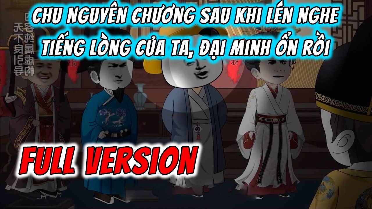 [Full Version] Chu Nguyên Chương Sau Khi Lén Nghe Tiếng Lòng Của Ta, Đại Minh Ổn Rồi | ImDuy Vietsub