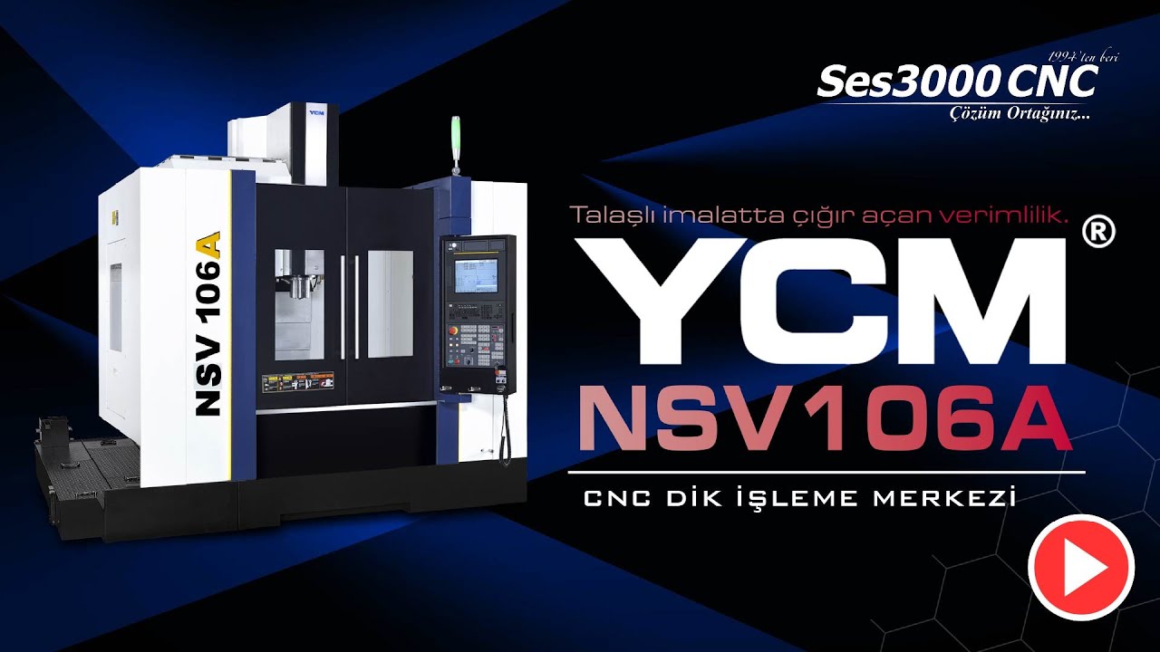 YCM NSV106A Türkiye’de Üretilen Güçlü CNC Dik İşleme Merkezi