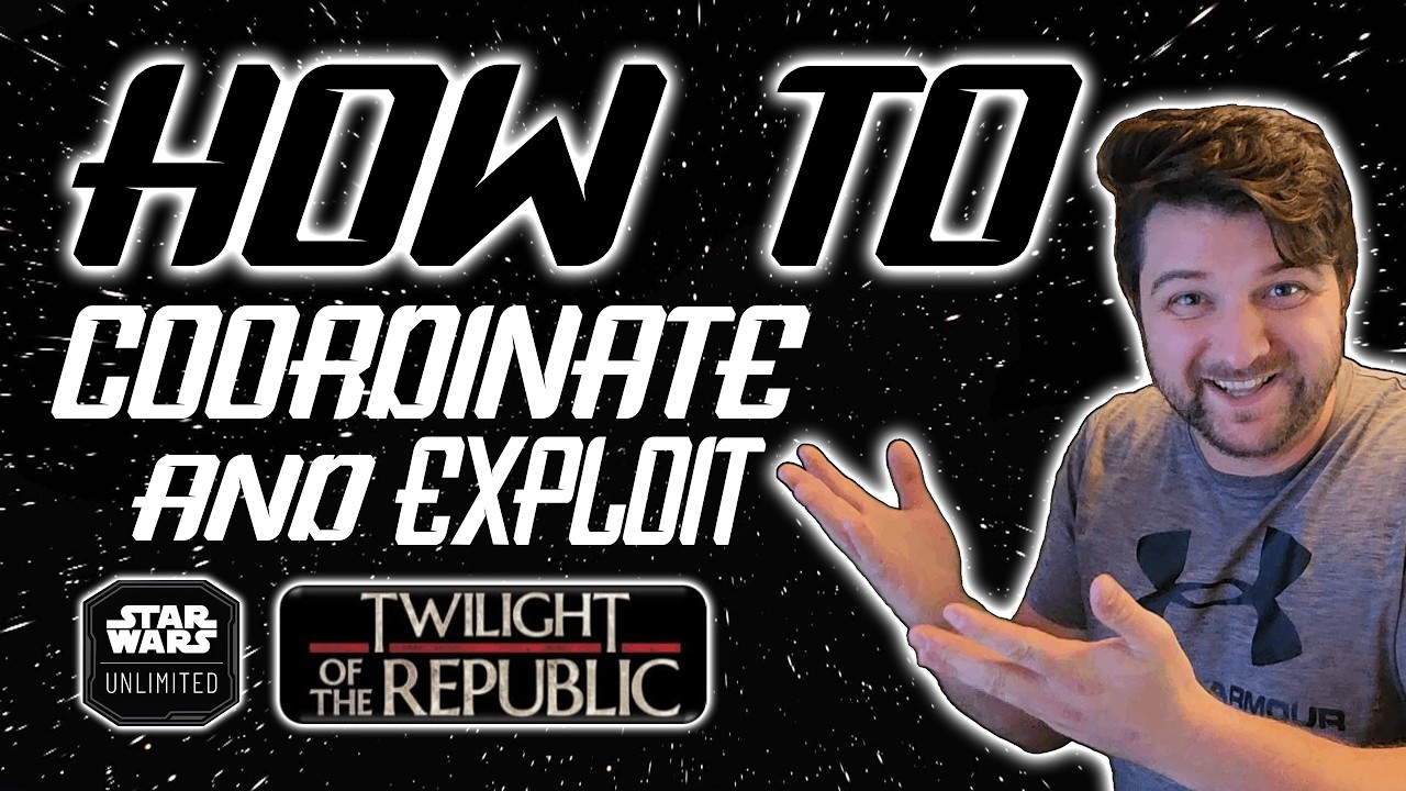 How to Coordinate & Exploit | NEW MECHANICS EXPLAINED | Star Wars Unlimited Twilight of the Republic