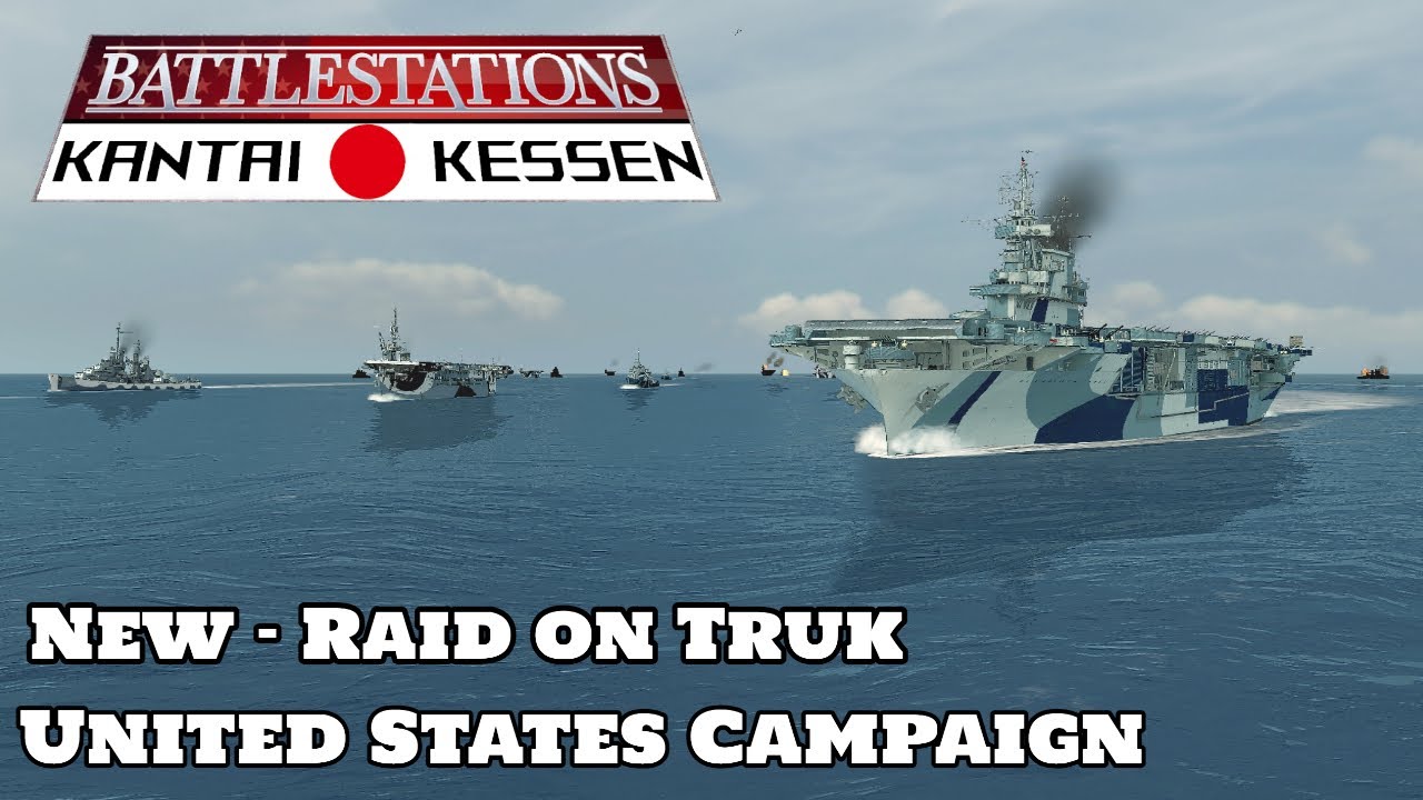 Battlestations Kantai Kessen: Mod Showcase -  NEW - Raid On Truk (81st Anniversary)
