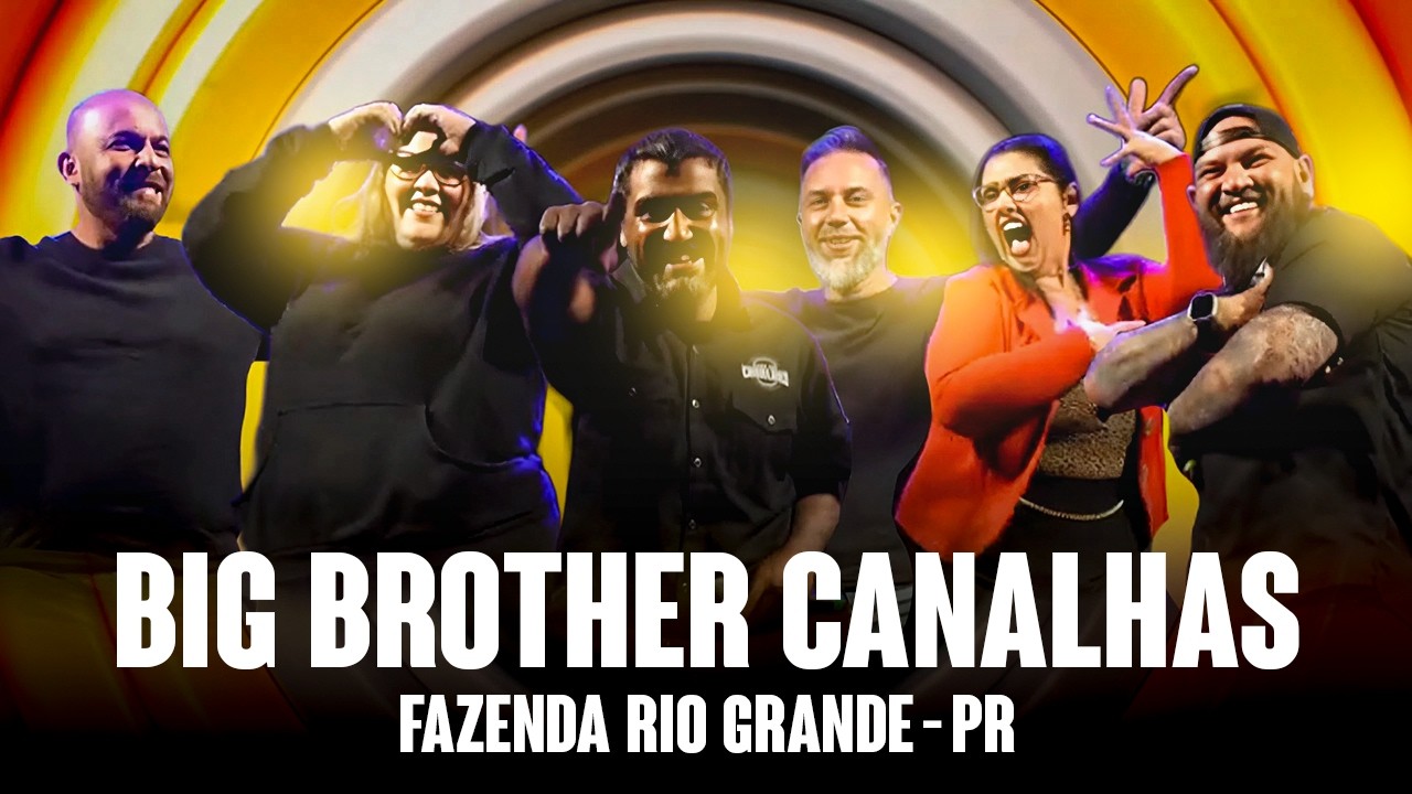 BIG BROTHER CANALHAS #03 | FAZENDA RIO GRANDE - PR