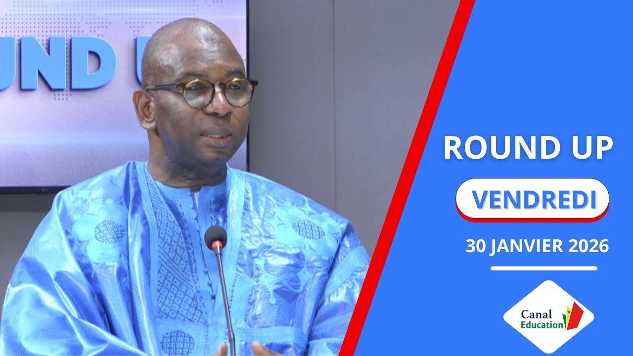 ROUND UP DU 30 JANVIER 2026 - INVITÉ MOUSTAPHA MAMBA GUIRASSY, MINISTRE DE L'ÉDUCATION NATIONALE