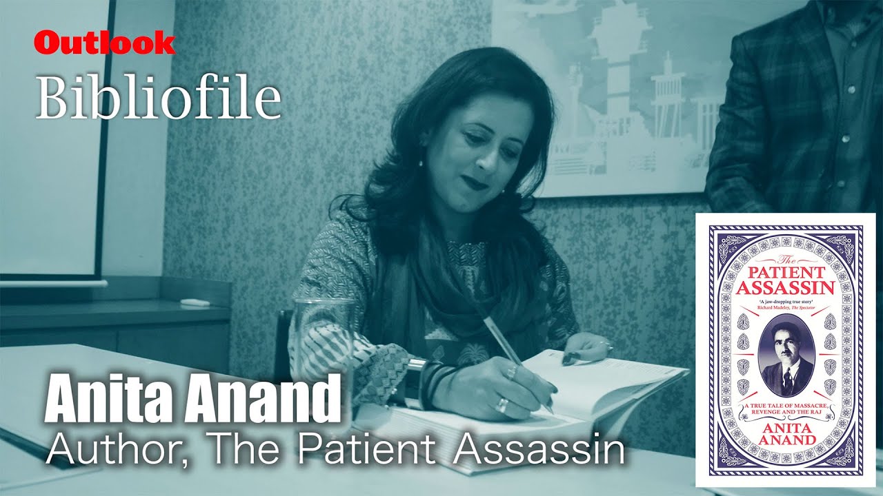 Outlook Bibliofile: In Conversation With Anita Anand, Author Of The Pateint Assassin