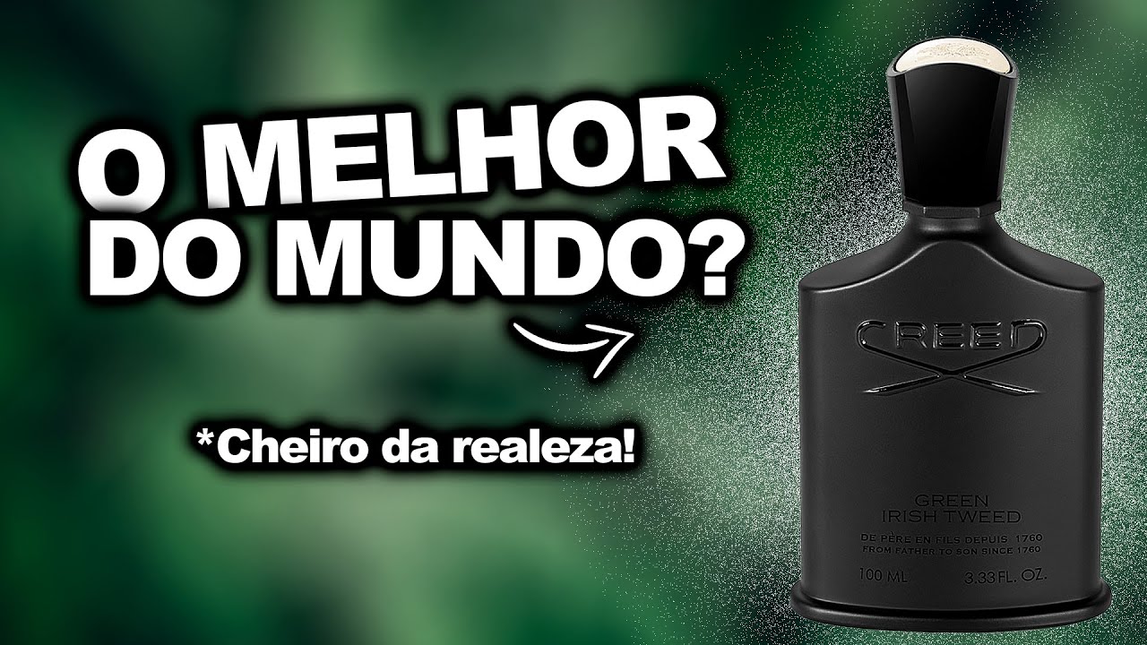 CREED GREEN IRISH TWEED - CHEIRO DA REALEZA E UM DOS MELHORES DO MUNDO!