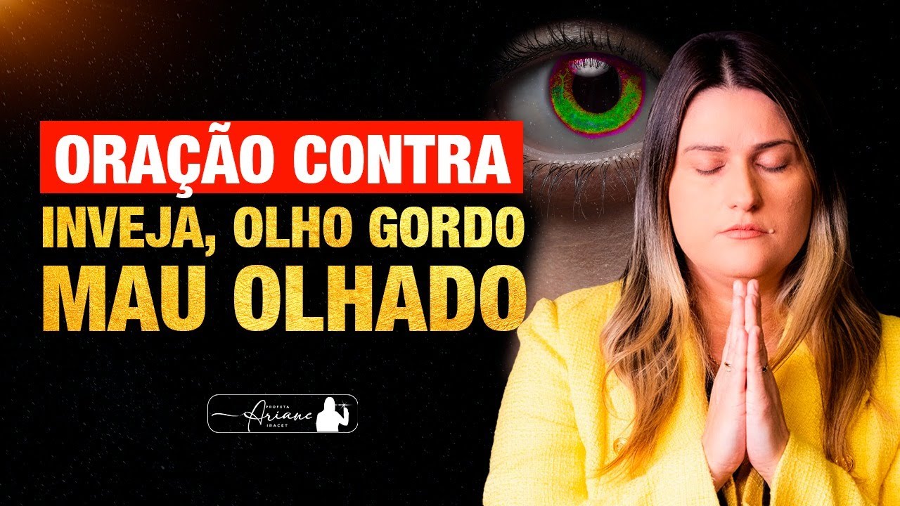 ORAÇÃO CONTRA INVEJA, OLHO GORDO E MAU OLHADO - SALMO 91 @Profeta Ariane Iracet