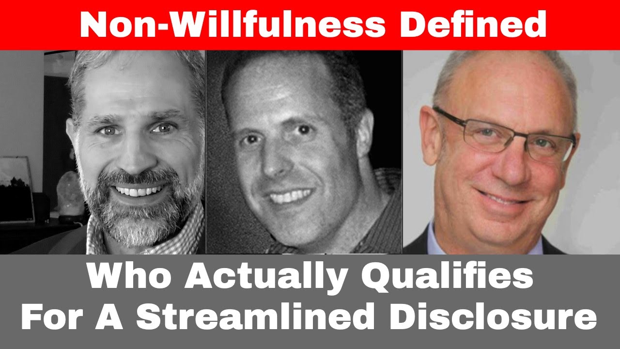 The IRS Streamlined Disclosure Program: Expert Insights on Non-Willfulness Certification