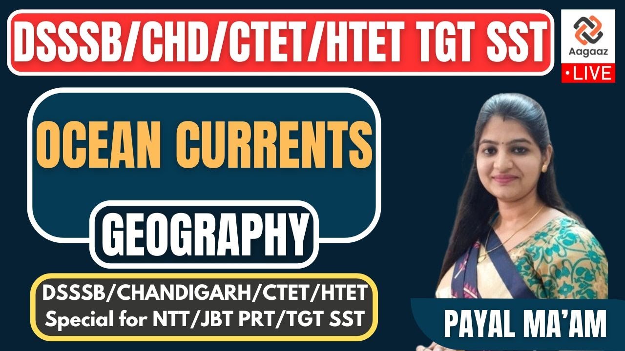 Ocean Currents | DSSSB/ CHANDIGARH TGT SST | Geography | #payalguptamam #tgt #sst